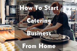 how to start catering business from home