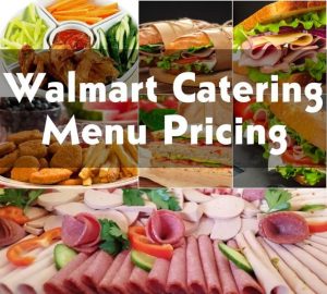 Walmart catering Menu Pricing