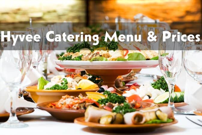 Hy-vee Catering Menus With Prices 2023 (Lunch, Breakfast & Business ...