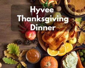 Hyvee Thanksgiving Dinner in 2022