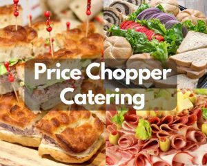 Price Chopper Catering Menu and prices