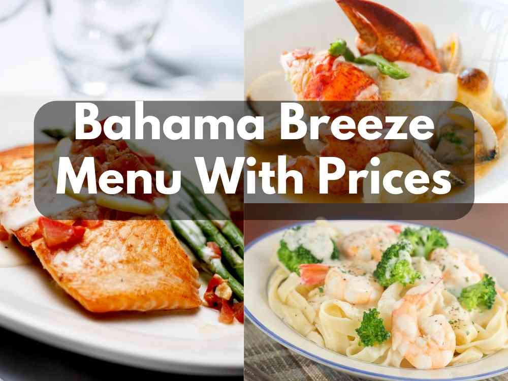 Bahama Breeze Menu With Prices 2023 (Enjoy Caribbean Food With Live