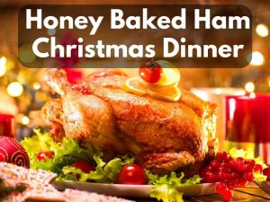 Honey Baked Ham Christmas Dinner 2022
