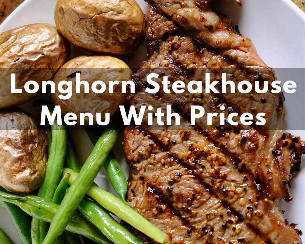 Longhorn Steakhouse Menu With Prices 2023 + Catering (Best Cut Steaks
