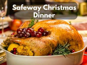 Safeway Christmas Dinner