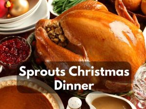 Sprouts Christmas Dinner