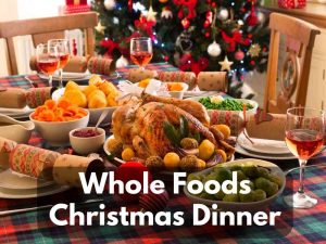 Whole Foods Christmas Dinner