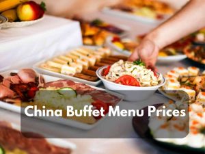 China Buffet Menu Prices