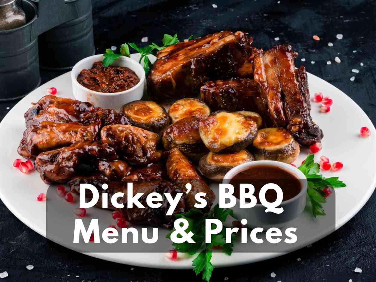 Dickey’s BBQ Menu & Prices 2023 (Enjoy Classic Meat Flavors on Barbecue