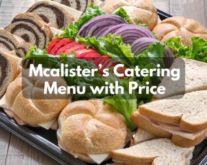 Mcalister’s Catering Menu