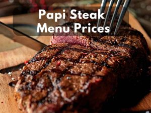 papi steak menu with prices