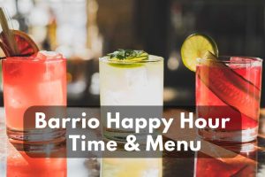 Barrio Happy Hour Time