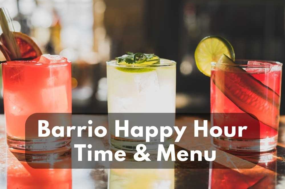 Barrio Happy Hour Prices & Time of 2023 Modern Art Catering