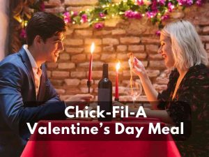 Chick Fil A Valentine’s Day Meal