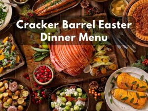 Cracker Barrel Easter Dinner Menu