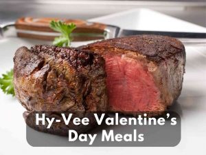 Hy-Vee Valentines Meals