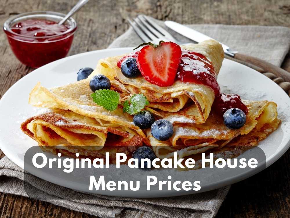 Original Pancake House Menu Prices in 2023 (For Those Who Love