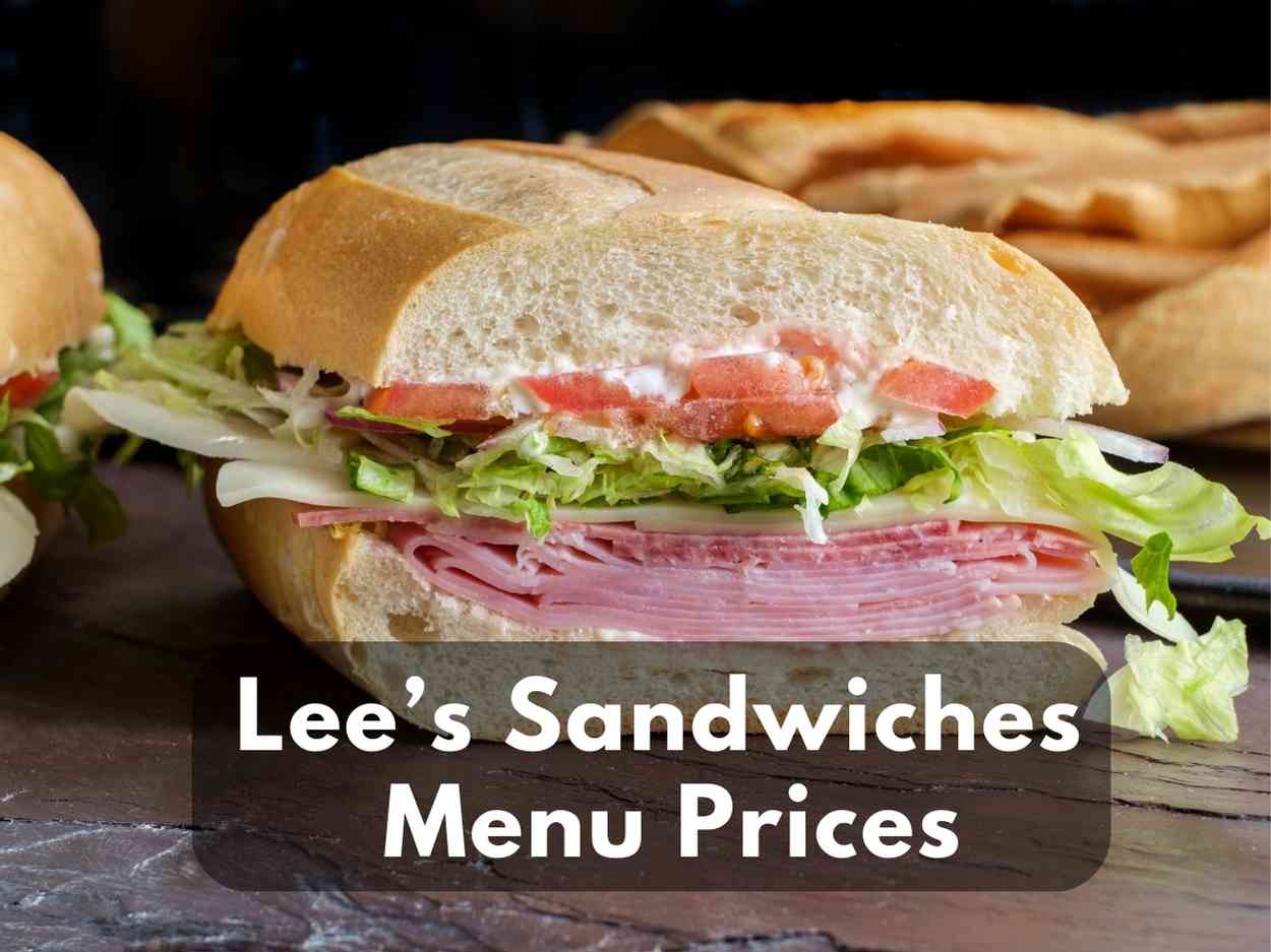 Lee's Sandwiches Menu Prices of 2023 - Modern Art Catering