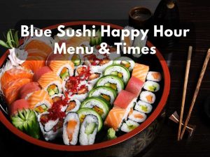Blue Sushi Happy Hour