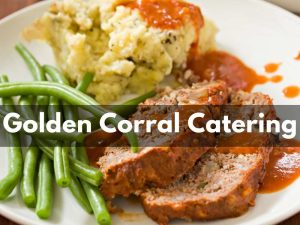 Golden Corral Catering