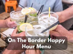 On The Border Happy Hour Time
