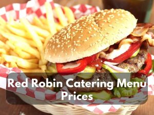 Red Robin Catering Menu Prices
