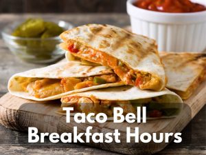 What Time Does Taco Bell Start Serving Breakfast?