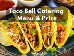 Taco Bell Catering Menu & Price