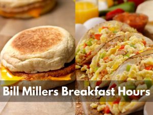 What Time Does Bill Miller Serve Breakfast?