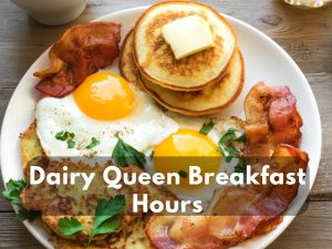 Dairy Queen Breakfast Time