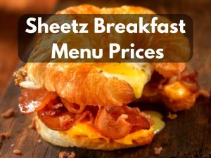 Sheetz Breakfast Prices