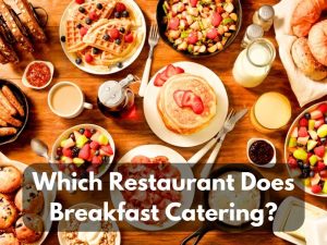 Who Does Breakfast Catering