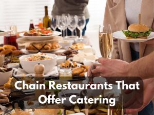 Chain Restaurants That Offer Catering